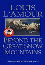 Beyond the Great Snow Mountains by Louis L'Amour